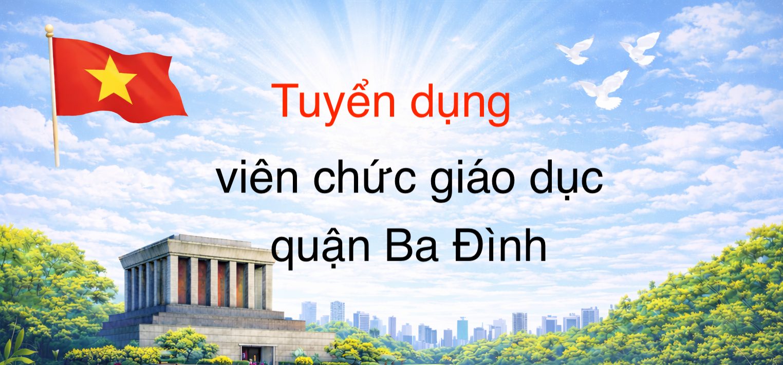 TUYỂN DỤNG VIÊN CHỨC GIÁO DỤC QUẬN BA ĐÌNH NĂM 2026